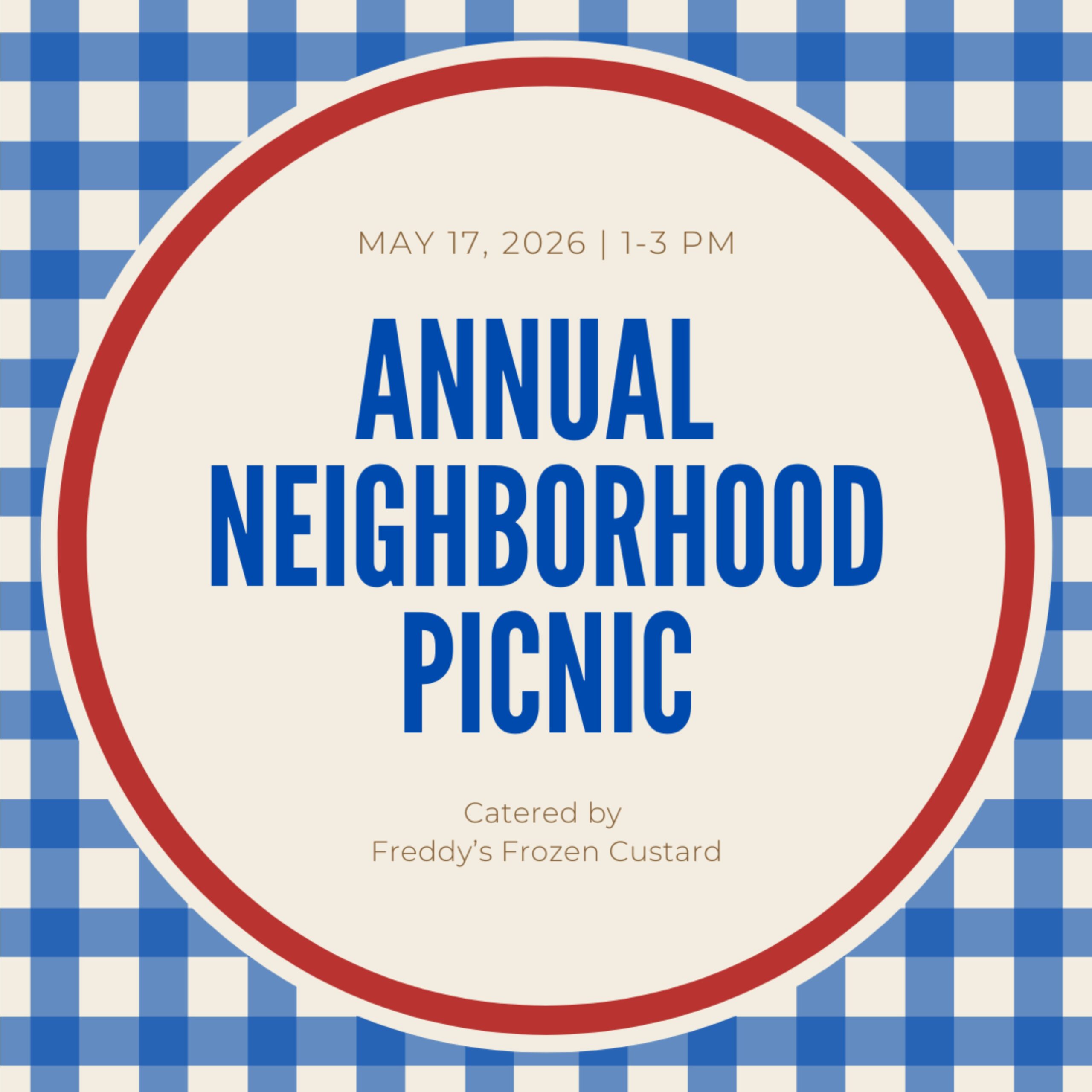 Annual Neighborhood Picnic on May 17, 2026 from 1–3 PM, catered by Freddy’s Frozen Custard